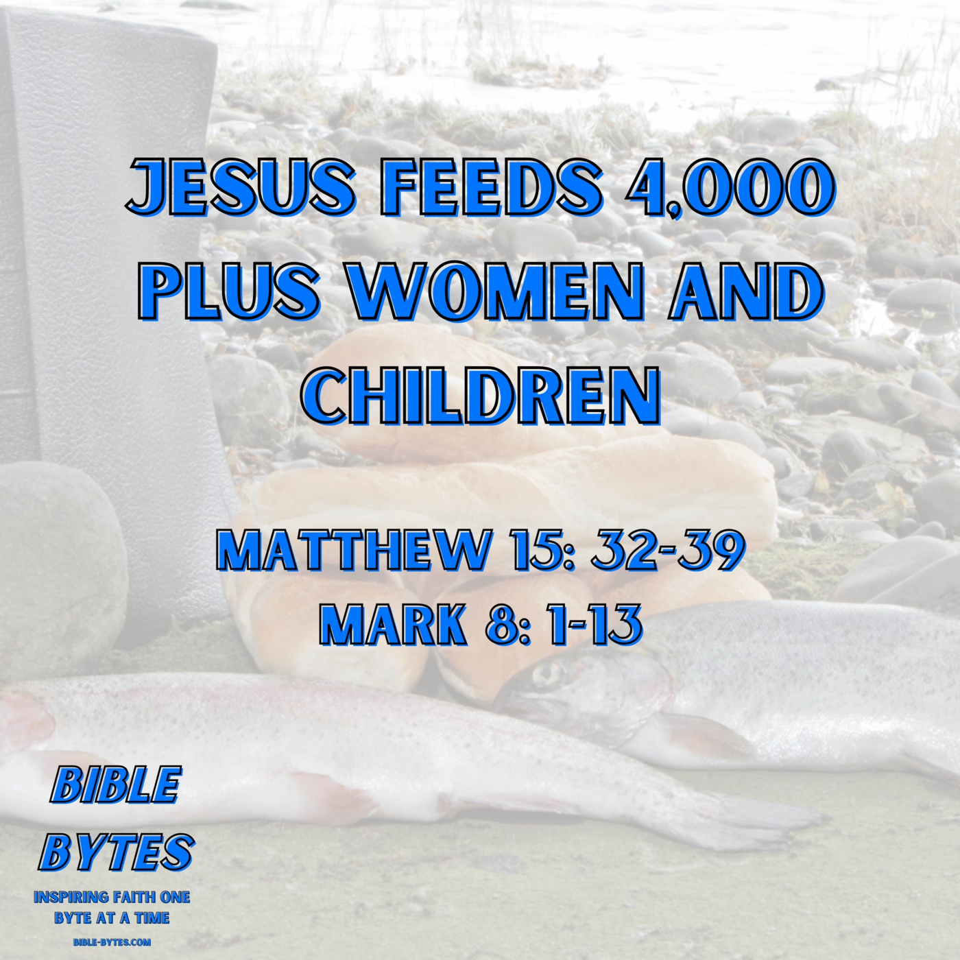 Jesus Feeds 4,000 Plus Women and Children